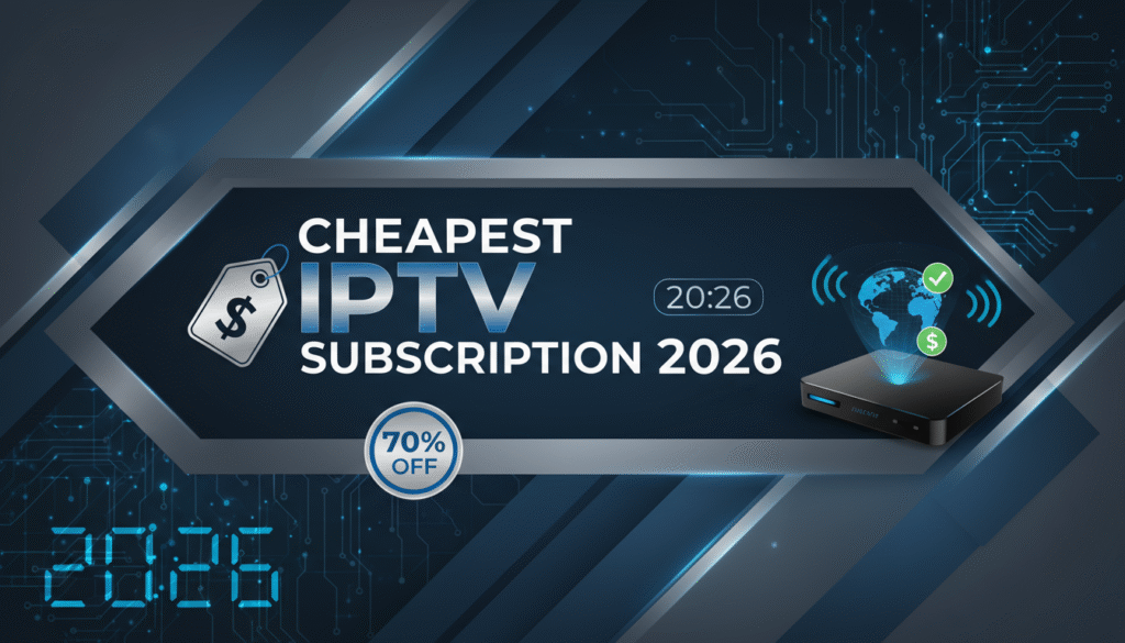 Cheapest IPTV Subscription 2026